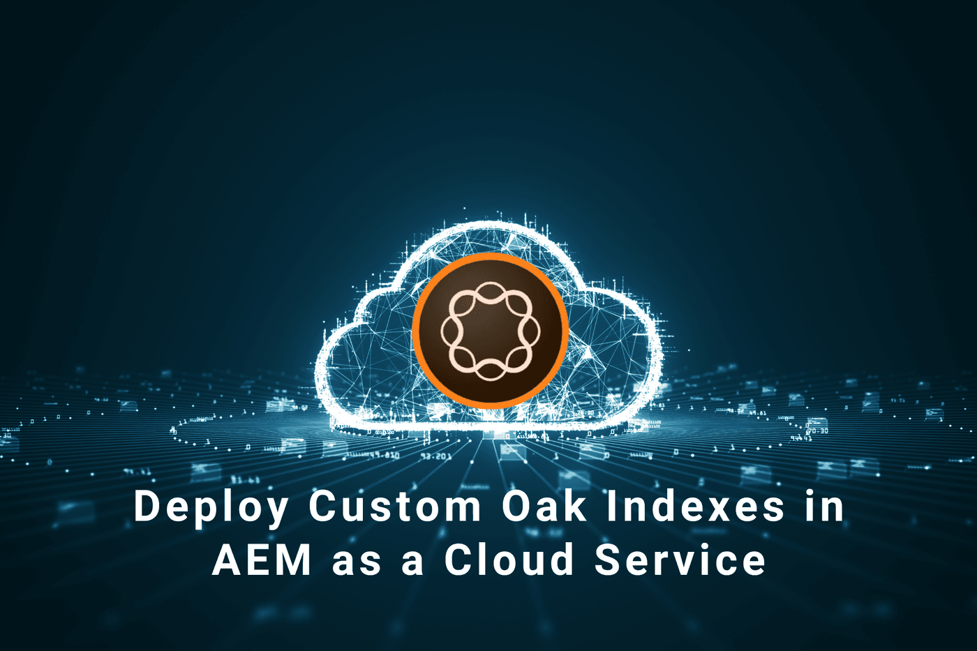Deploy Custom Oak Indexes in AEM as a Cloud Service
